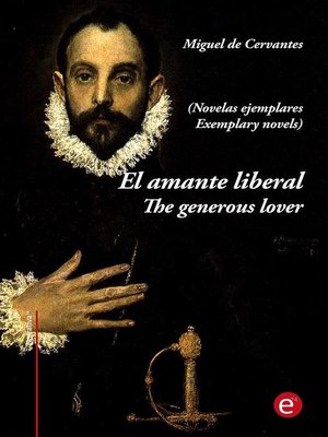 cover image of El amante liberal/The generous lover (edición bilingüe/bilingual edition)